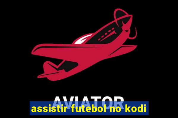 assistir futebol no kodi